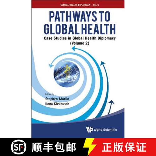预订 精装 PATHWAYS TO GLOBAL HEALTH: CASE STUDIES IN GLOBAL HEALTH DIPLOMACY - VOLUME 2 [9789813144019]