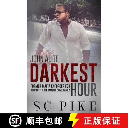 【3-4周达】Darkest Hour - John Alite: Former Mafia Enforcer for John Gotti and the Gambino Crime Family [9780997159189]