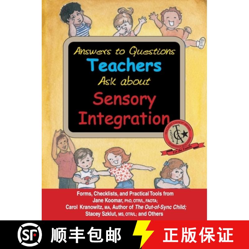 预订 Answers to Questions Teachers Ask about Sensory Integration: Forms, Checklists, and Practical To... [9781932565461]