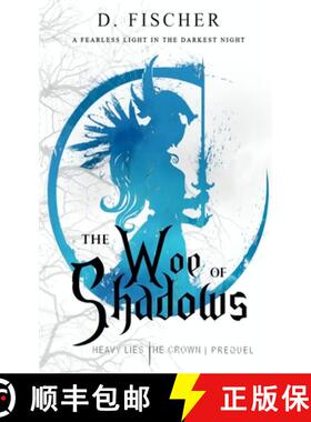 【3-4周达】The Woe of Shadows (Heavy Lies the Crown: Prequel) [9781952112447]