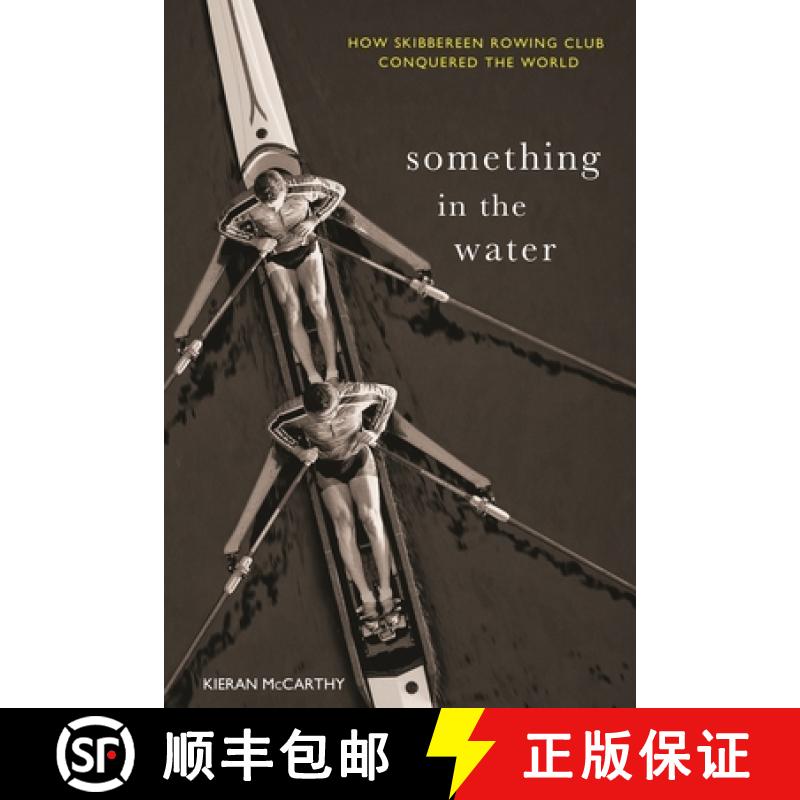 【2-3周达】Something In The  Water: How Skibbereen Rowing Club Conquered the World [9781781178034]