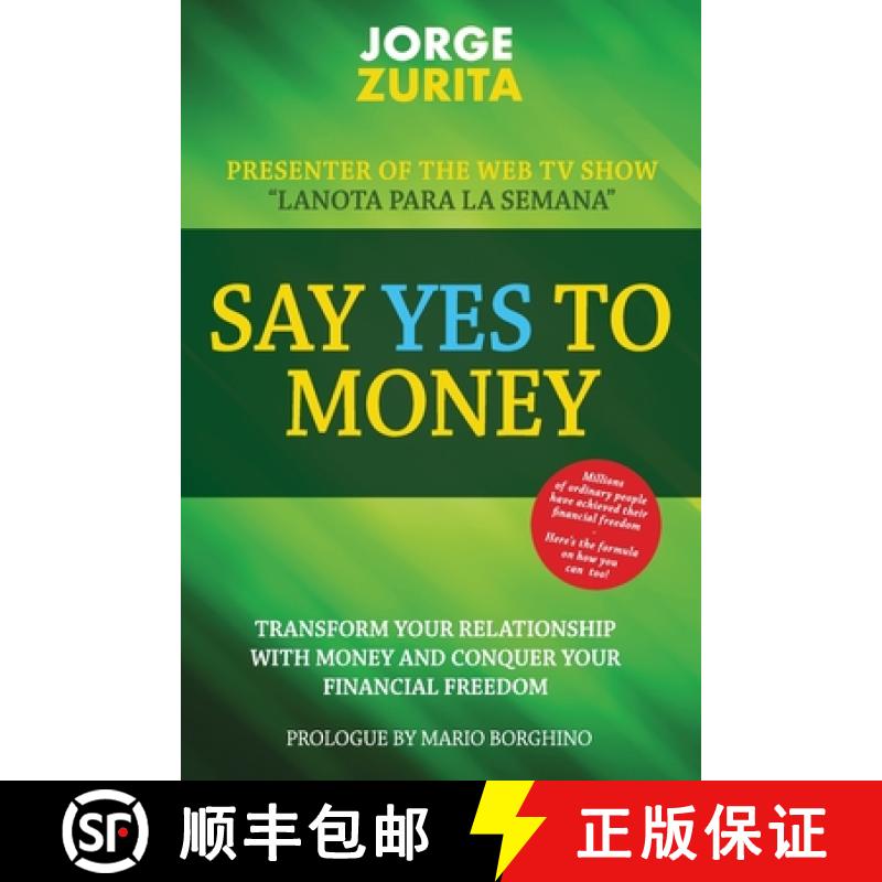 【3-4周达】Say Yes To Money: Change Your Relationship With Money and Conquer Your Financial Freedom [9780985416034]