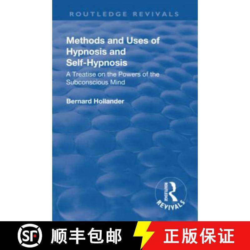 【3-4周达】Revival: Methods and Uses of Hypnosis and Self Hypnosis (1928): A Treatise on the Powers o... [9781138568730]