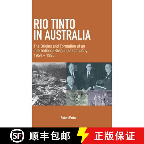 【3-4周达】精装 Rio Tinto in Australia: The Origins and Formation of an International Resources Compa... [9781922815637]
