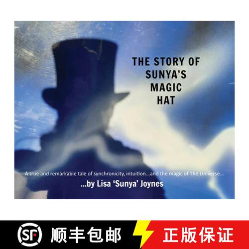 【3-4周达】精装 The Story of Sunya's Magic Hat: A true and remarkable tale of synchronicity, intuitio... [9781916529328]