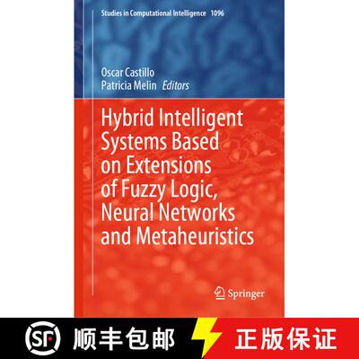 【3-4周达】精装 Hybrid Intelligent Systems Based on Extensions of Fuzzy Logic, Neural Networks and Me... [9783031289989]