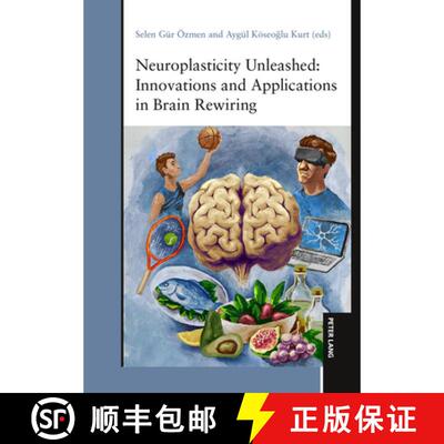 【3-4周达】精装 Neuroplasticity Unleashed: Innovations and Applications in Brain Rewiring [9783631930182]