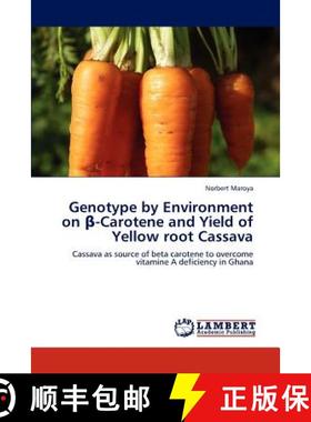 预订 Genotype by Environment on -Carotene and Yield of Yellow Root Cassava [9783848436019]