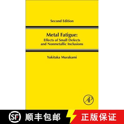 【3-4周达】Metal Fatigue: Effects of Small Defects and Nonmetallic Inclusions: Effects of Small Defec... [9780128138762]