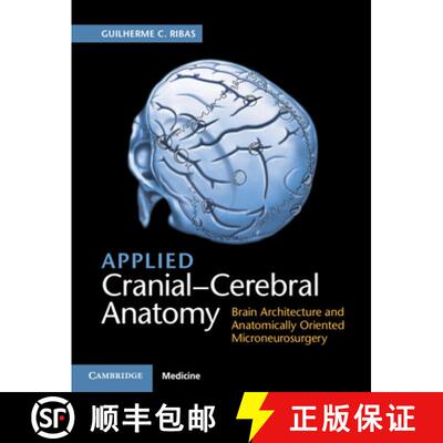 【3-4周达】Applied Cranial-Cerebral Anatomy: Brain Architecture and Anatomically Oriented Microneuros... [9781107156784]
