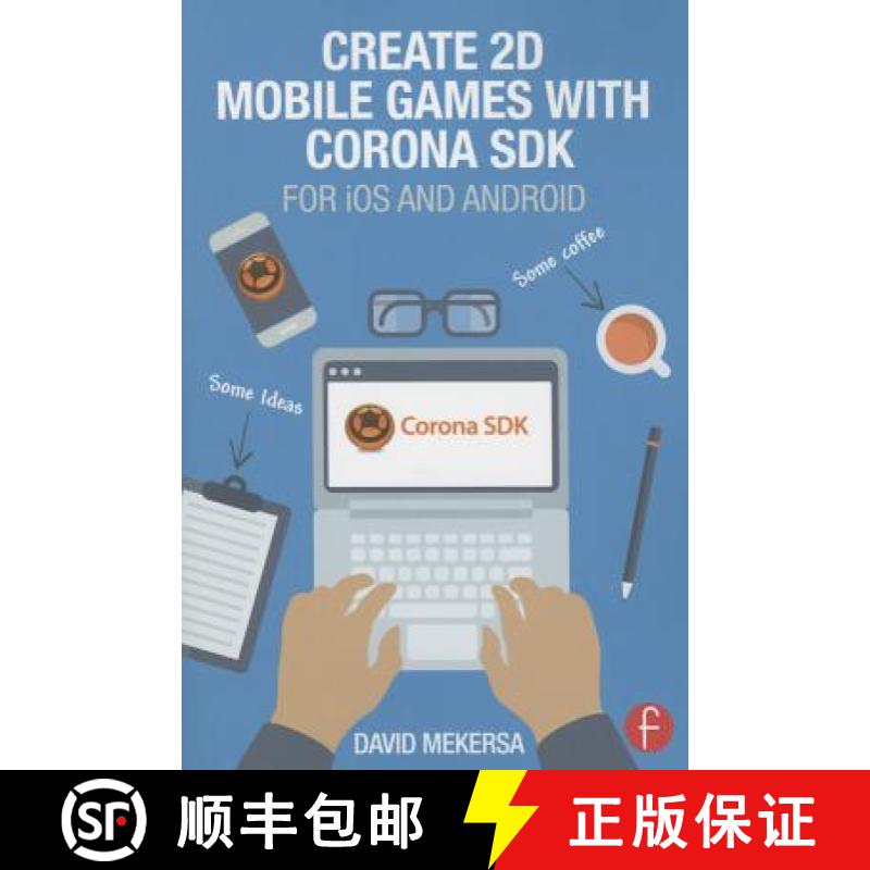 【3-4周达】Create 2D Mobile Games with Corona SDK: For iOS and Android [9781138014091]