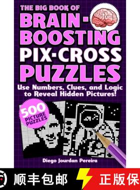 【3-4周达】The Big Book of Brain-Boosting Pix-Cross Puzzles: Use Numbers, Clues, and Logic to Reveal ... [9781631585883]