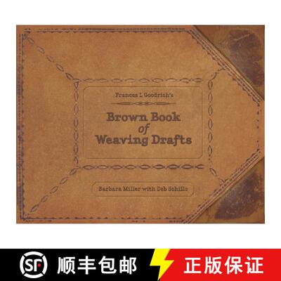 【3-4周达】精装 Frances L. Goodrich's Brown Book of Weaving Drafts [9780764345418]