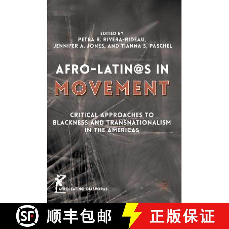 【3-4周达】Afro-Latin@s in Movement : Critical Approaches to Blackness and Transnationalism in the Am... [9781137603203]