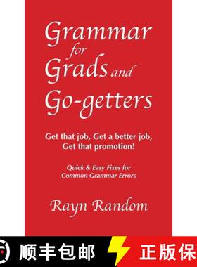 【3-4周达】Grammar for Grads and Go-getters: Get that job, Get a better job,  Get that promotion! Qui... [9780984972920]