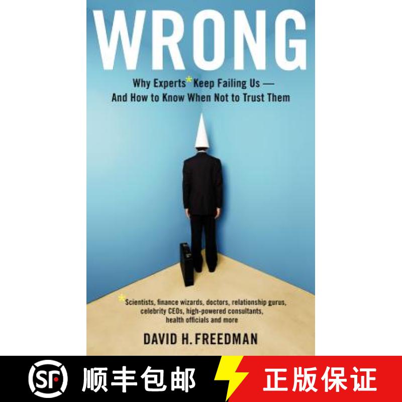 【3-4周达】Wrong: Why experts* keep failing us--and how to know when not to trust them *Scientists, f... [9780316023788]