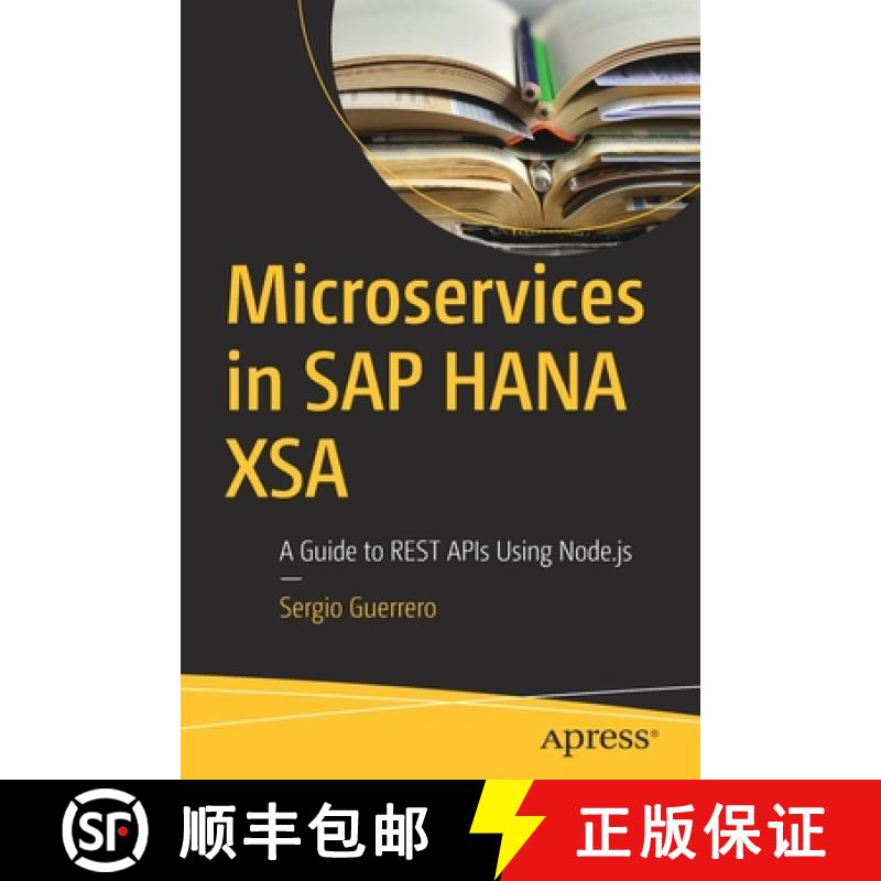 【3-4周达】Microservices in SAP HANA XSA : A Guide to REST APIs Using Node.js [9781484261170]