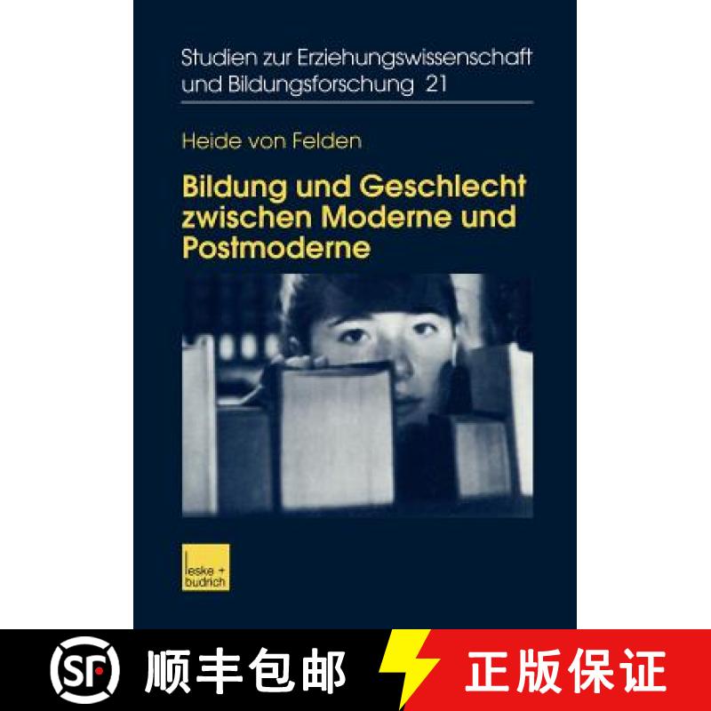 【3-4周达】Bildung und Geschlecht zwischen Moderne und Postmoderne : Zur Verknüpfung von Bildungs-, ... [9783810038111]
