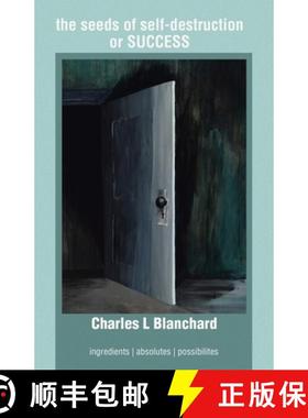 预订 the seeds of self-destruction or SUCCESS: Ingredients | Absolutes | Possibilites [9781665737463]