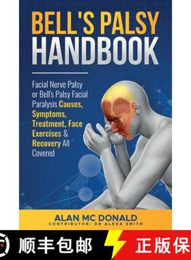 【3-4周达】Bell's Palsy Handbook: Facial Nerve Palsy or Bell's Palsy facial paralysis causes, symptom... [9780993162206]
