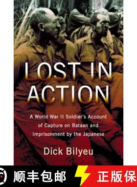 【3-4周达】Lost in Action : A World War II Soldier's Account of Capture on Bataan and Imprisonment by... [9780786467242]