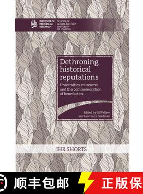 【3-4周达】Dethroning historical reputations: universities, museums and the commemoration of benefactors [9781909646827]