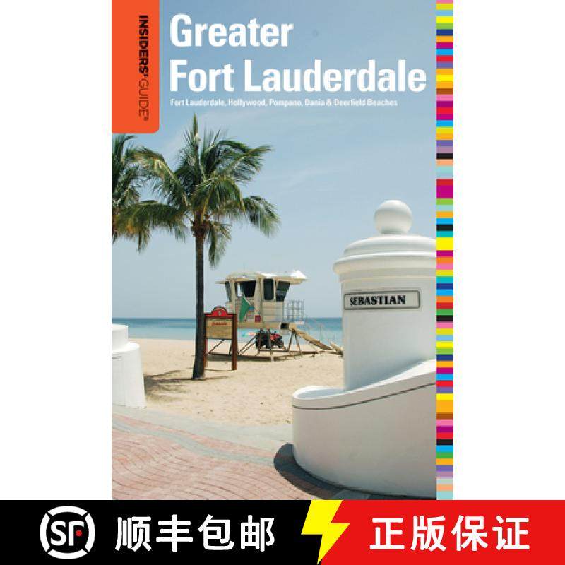 【3-4周达】Insiders' Guide (R) to Greater Fort Lauderdale: Fort Lauderdale, Hollywood, Pompano, Dania... [9780762760169]