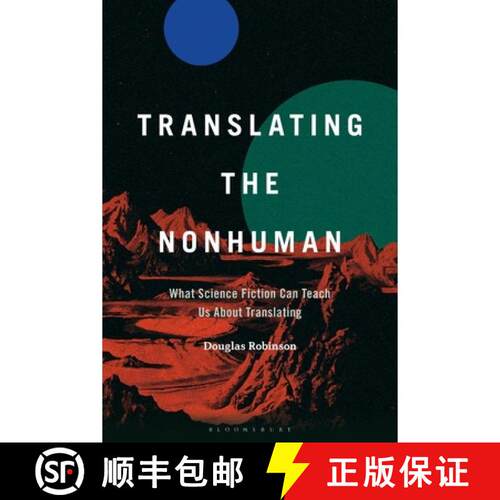 【3-4周达】Translating the Nonhuman: What Science Fiction Can Teach Us About Translating [9798765112809]
