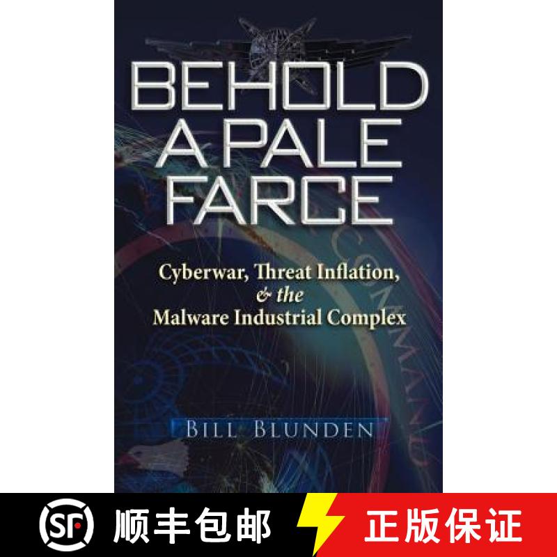 预订 Behold a Pale Farce: Cyberwar, Threat Inflation, & the Malware Industrial Complex [9781937584801]