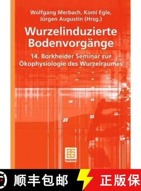 【3-4周达】Wurzelinduzierte Bodenvorgänge : 14. Borkheider Seminar zur Ökophysiologie des Wurzelraumes [9783519005162]