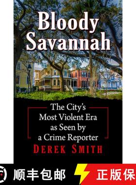 【3-4周达】Bloody Savannah : The City's Most Violent Era as Seen by a Crime Reporter [9781476691831]