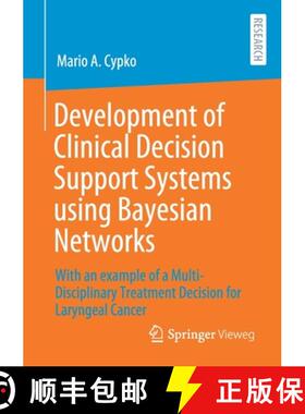 【3-4周达】Development of Clinical Decision Support Systems using Bayesian Networks: With an example ... [9783658325930]
