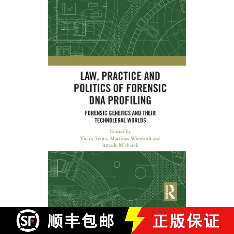 【3-4周达】Law, Practice and Politics of Forensic DNA Profiling: Forensic Genetics and their Technole... [9781032385280]
