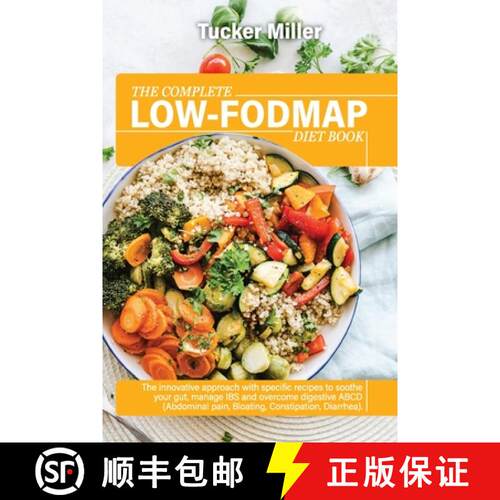 【3-4周达】Complete Low-Fodmap Diet Book: The Innovative Approach With Specific Recipes To Soothe You... [9781801149877]