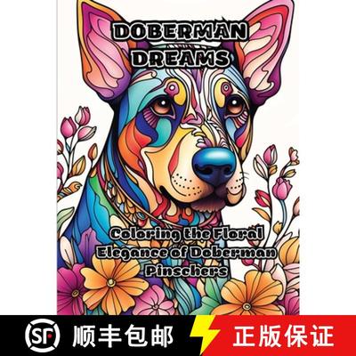 【3-4周达】Doberman Dreams: Coloring the Floral Elegance of Doberman Pinschers [9781088092002]