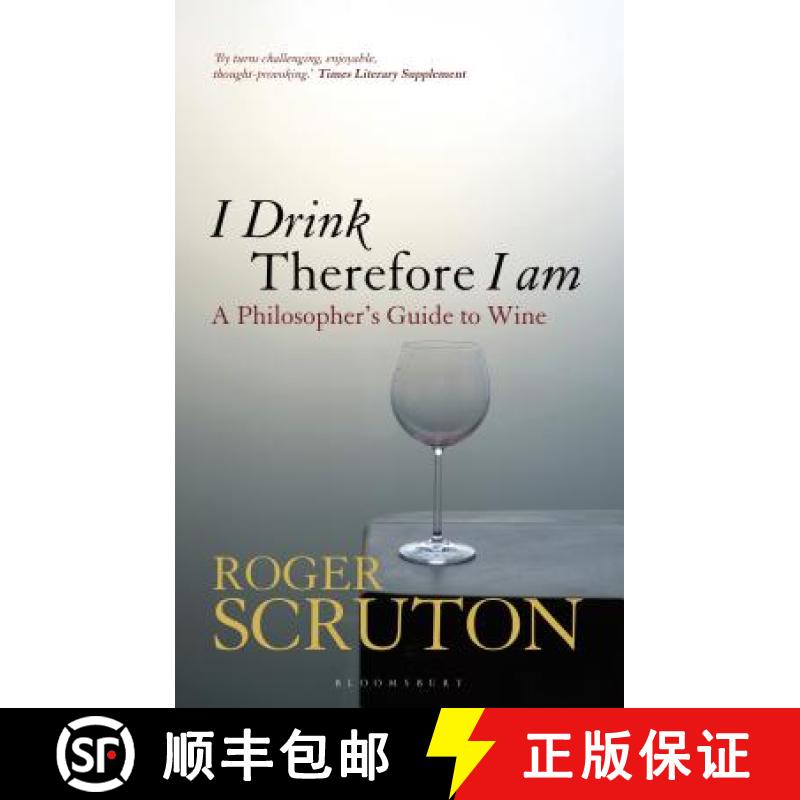 【3-4周达】I Drink Therefore I Am: A Philosopher's Guide to Wine [9781472969873]