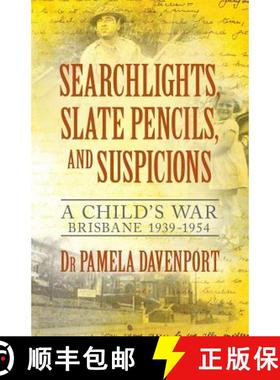 【3-4周达】Searchlights, Slate Pencils, and Suspicions: A Child's War 1939 - 1954 [9780648073703]