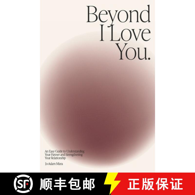 【2-3周达】Beyond I Love You: An Easy Guide to Understanding Your Partner and Strengthening Your Rela... [9789819429059]
