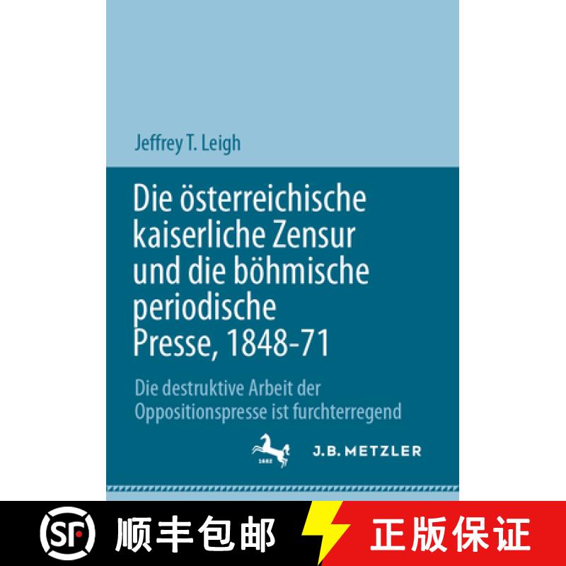 【3-4周达】Die österreichische kaiserliche Zensur und die böhmische periodische Presse, 1848-71 : D... [9783031349232]