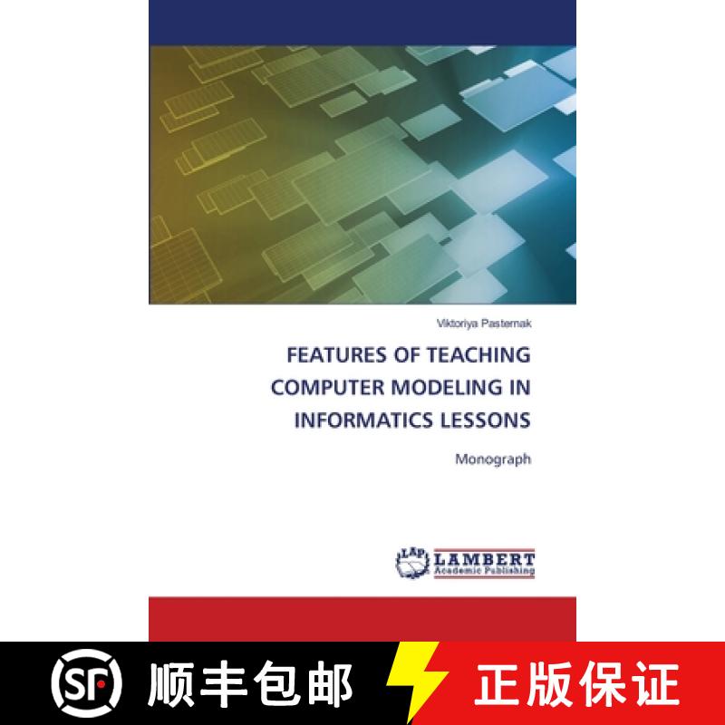 【2-3周达】Features of Teaching Computer Modeling in Informatics Lessons [9786207810567]
