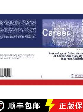 预订 Psychological Determinants of Career Adaptability & Internet Addiction [9786139850099]
