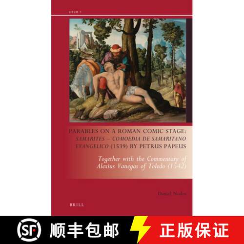 预订 精装 Parables on a Roman Comic Stage: Samarites -- Comoedia de Samaritano Evangelico (1539) by P... [9789004317871]