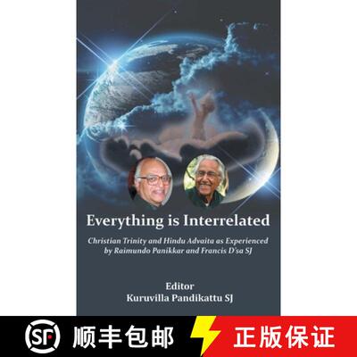 【3-4周达】Everything is Interrelated: Chirstian Trinity and Hindu Advaita as Experienced by Raimundo... [9789388945127]