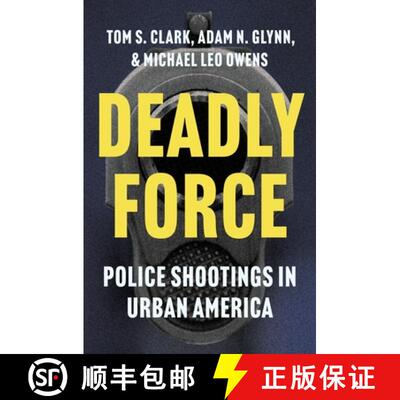 【3-4周达】Deadly ForcePolice Shootings in Urban America 致命力量:都市美国警察枪击案 [9780691260785]