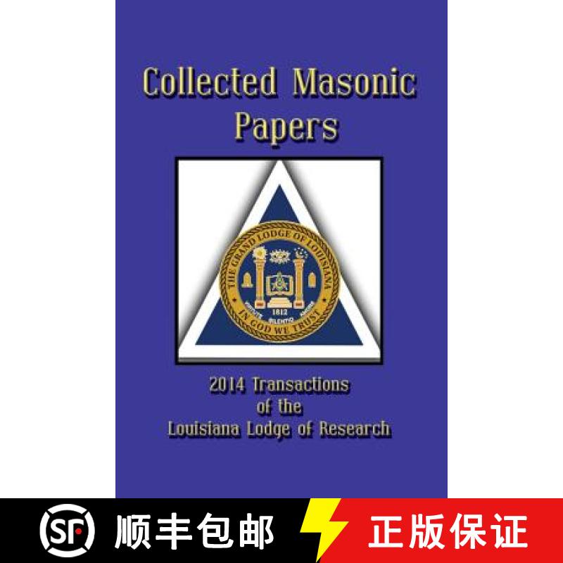 【3-4周达】Collected Masonic Papers - 2014 Transactions of the Louisiana Lodge of Research [9781613422380]
