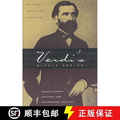 【3-4周达】Verdi's Middle Period (1849-1859): Source Studies, Analysis and Performance Practice [9780226106595]