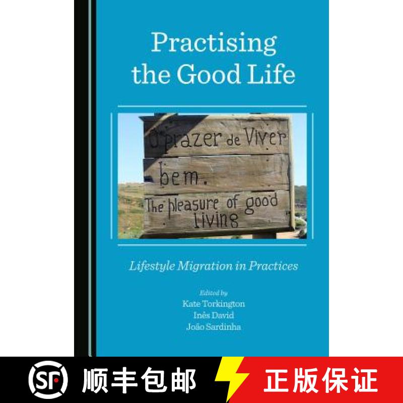 预订 Practising the Good Life : Lifestyle Migration in Practices [9781443874410]