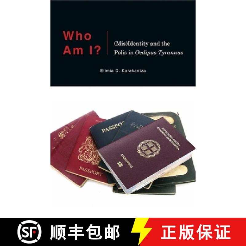 【3-4周达】Who Am I?: (Mis)Identity and the Polis in Oedipus Tyrannus [9780674237940]