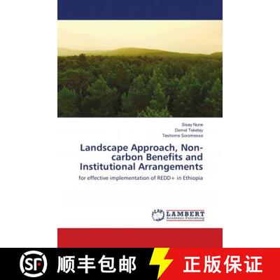 预订 Landscape Approach, Non-carbon Benefits and Institutional Arrangements [9786139820207]