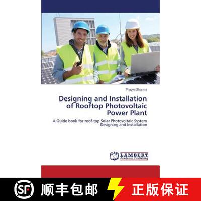 【3-4周达】Designing and Installation of Rooftop Photovoltaic Power Plant: A Guide book for roof-top ... [9783659617560]